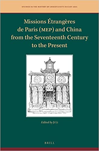 Ji Li, Missions Étrangères de Paris (MEP) and China from the Seventeenth Century to the Present (2021)